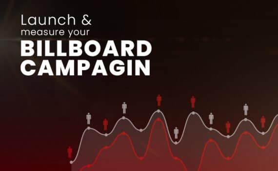Launch and Measure Your Billboard Campaign