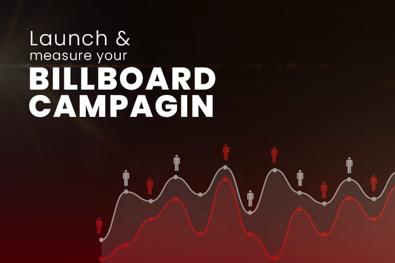 Launch and Measure Your Billboard Campaign