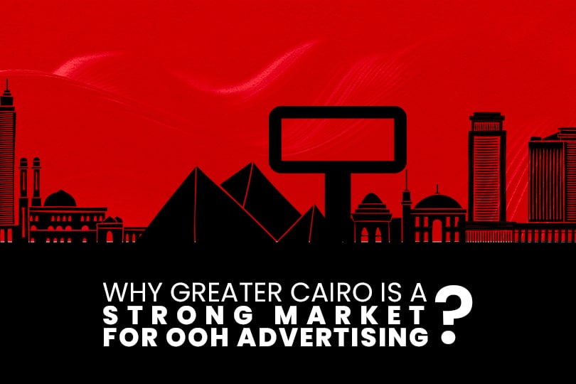Why Greater Cairo Is a Strong Market for OOH Advertising